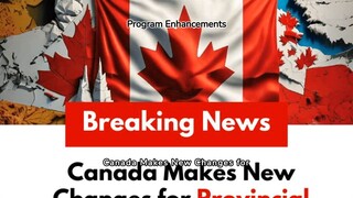 Canada Makes New Changes for Provincial Nominee Program 2024