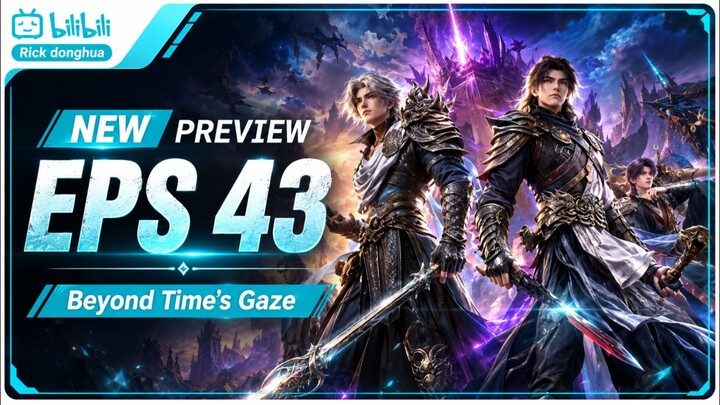 Final Preview Episode 43 - Beyond Time's Gaze