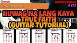 True Faith - Huwag Na Lang Kaya (Guitar Tutorial)