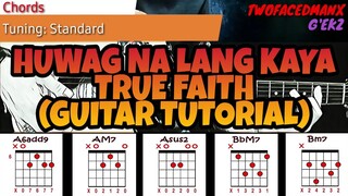 True Faith - Huwag Na Lang Kaya (Guitar Tutorial)