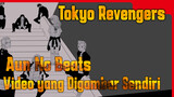 [Tokyo Revengers/Digambar Sendirin]Aun No Beats