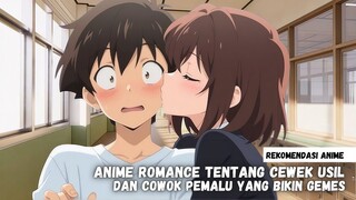 Rekomendasi anime romance tentang cewek usil dan cowok pemalu yang bikin gemes!