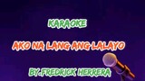 Ako na lang ang lalayo/videoke lyrics/by.fredrick herrera https://youtube.com/c/dabhoytv