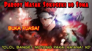 MASAK MIE AJA, GAYANYA SELANGIT ‼️"Parody Shokugeki no Soma"