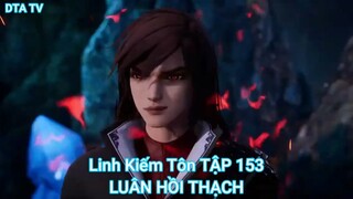 Linh Kiếm Tôn TẬP 153-LUÂN HỒI THẠCH