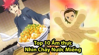 Top 10 Anime Ẩm thực "Nhìn Chảy Nước Miếng"