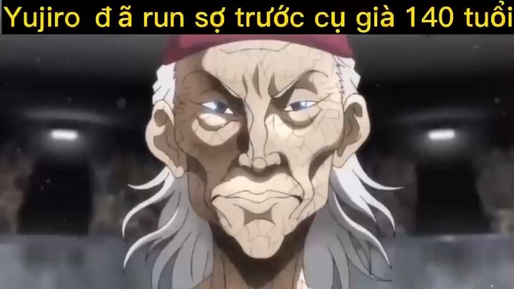 Yujiro run sợ trước cụ già 140 tuổi p2 #anime#edit#tt