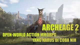 ArcheAge 2 Open-world action MMORPG Pesaing BDO nih ? ? ?