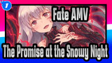 [Fate AMV / 1080p] The Promise at the Snowy Night / Sakura, I'm Back_1