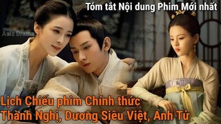 Trường An Nặc lịch Chiếu & Nội dung Thành Nghị, Dương Siêu Việt, Anh Tử Tập 1 - 56| Asia Drama
