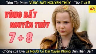 Review phim: VÙNG ĐẤT NGUYÊN THỦY Tập 7 và 8 | La Brea | Tóm Tắt Phim | Gz MON