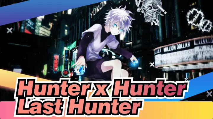 [Hunter x Hunter/AMV] Last Hunter
