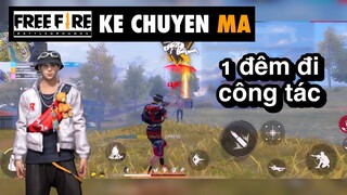 Free fire | 1 đêm đi công tác - chuyen ma