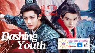 Dashing Youth Ep 12 Eng Sub Chinese Drama 2024