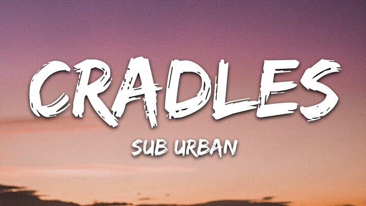 Sub Urban - Cradles (Lyrics)