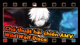 [Chú thuật hồi chiến] Wild Wolf Disco