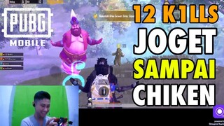 12 KILLS!! JOGET SAMPAI CHIKEN - EVENT PARGOY | PUBG MOBILE