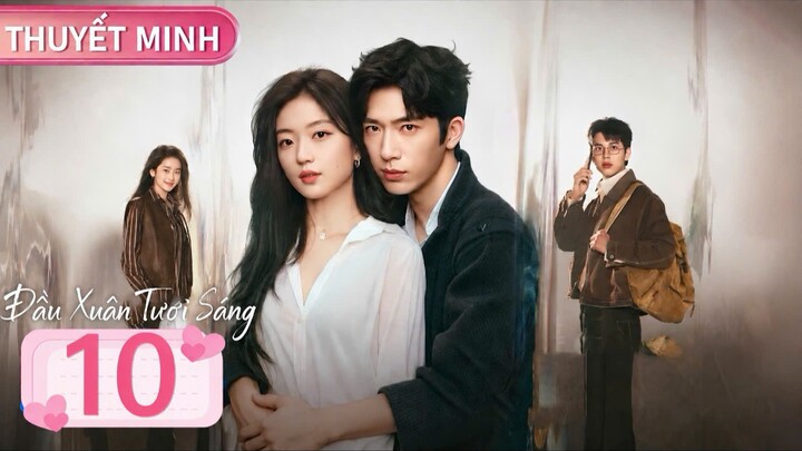 [Thuyết Minh] Đầu Xuân Tươi Sáng - Tập 10