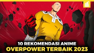 TERLALU KUAT!! 10 Rekomendasi Anime Overpower Terbaik 2023