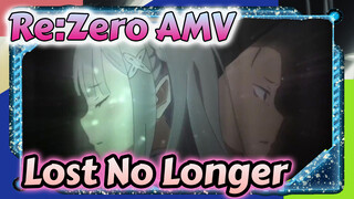 Re:Zero AMV
Lost No Longer