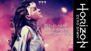 Penjelasan Project Zero Dawn?,GAIA? | Horizon Zero Dawn Lore