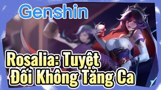 Rosalia: Tuyệt Đối Không Tăng Ca