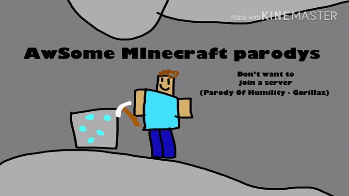 Don’t want to join a server (MINECRAFT PARODY OF Humility - Gorillaz)