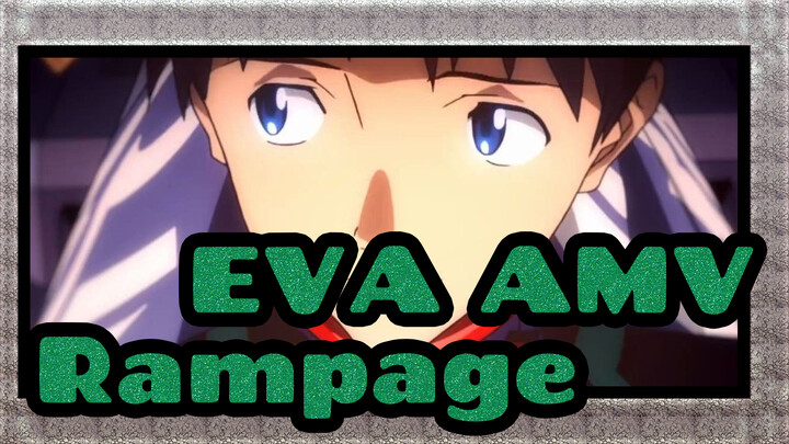 [EVA AMV] Rampage