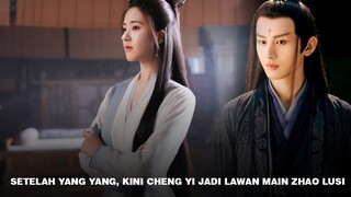 Cheng Yi  Gantikan Yang Yang di Drama Baru Zhao Lusi 🎥