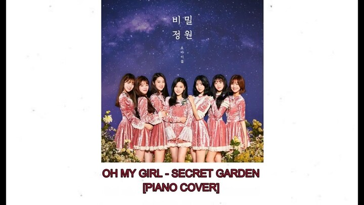 Oh! My Girl 오마이걸 - Secret Garden [Piano Cover]