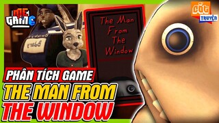 The Man From The Window - Bí Ẩn Gã Đàn Ông Bên Cửa Sổ | meGAME