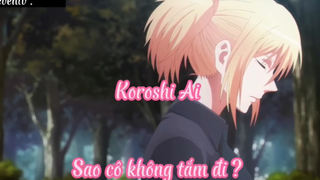 Koroshi Ai _Tập 3 Sao cô không tắm đi ?
