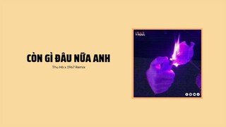 Còn Chi Đâu Nữa Anh - Hà Thu「1 9 6 7 Remix」/ Audio Lyrics