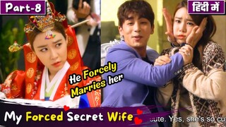 Part-8 | My Forced💖Secret Wife💕🤫 | Hate but Love 💕Korean drama | Korean Drama Explained in Hindi
