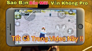 PUBG Mobile | Sao Bạn Bắn Mãi Vẫn Không Pro Được - Xem Ngay Video Này - Full Tip & Tricks | NhâmHNTV