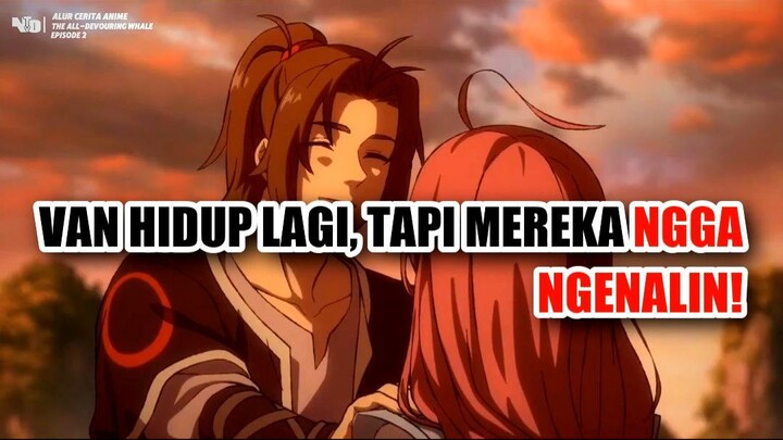 💥 VAN BANGKIT LAGI DI TUBUH LIU, TAPI NONA GU NGGA NGENALIN?