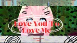 Love You to Love Me [ MMD ] asal tempel