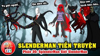 Câu Chuyện SlenderMan Tiền Truyện Phần 30: SplendorMan Bị NGÀI Thao Túng Tấn Công SlenderMan