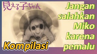 [Mieruko Chan] Kompilasi | Jangan salahkan Miko karena pemalu