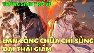 BẢN CÔNG CHÚA CHỈ SỦNG ĐẠI THÁI GIÁM | Review Truyện Tranh Hay | Bảo Ngọc Suri