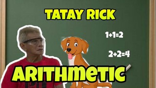 TATAY RICK : ARITHMETIC