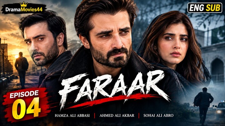 Faraar Episode 04 [Eng Sub] | Hamza Ali Abbasi, Ahmed Ali Akbar & Sohai Ali Abro | DramaMovies44