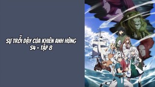 Sự Trỗi Dậy Của Khiên Anh Hùng S4 - Tập 8 [Việt sub]