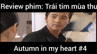 Review phim: Trái tim mùa thu Autumn in my heart phần 4