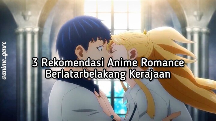 3 Rekomendasi Anime Romance Berlatarbelakang Kerajaan Part 2! 😍💯