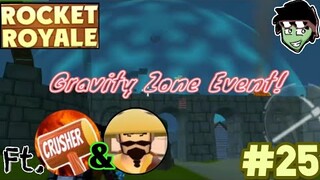 Rocket Royale #25 : Gravity Zone Event ft.THDhack & ft.Crusher21_rr