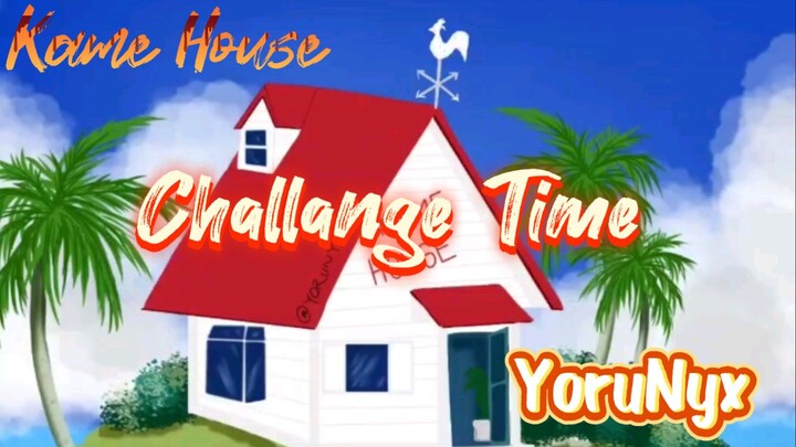 [YORUNYX] Kame House - Challange Time 🐉🐲 Dragon Ball edition