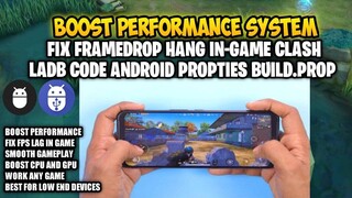 LADB CODES ANDROID PROPERTIES IMPROVE PERFORMANCE SYSTEM BOOST CPU % GPU FIX FRAMEDROP LAG ANY GAMES