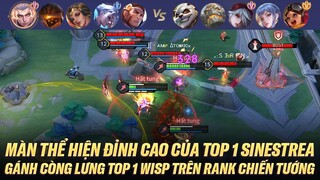 TOP 1 SINESTREA VÀ MÀN THỂ HIỆN ĐẲNG CẤP GÁNH CÒNG LƯNG TOP 1 WISP TRÊN RANK CHIẾN TƯỚNG THÁI