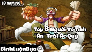 Top 8 Người Vô Tình -Ăn- Trái Ác Quỷ - Bình Luận Bựa #18